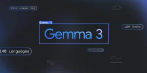 谷歌Gemma 3：单GPU就能跑的超强开源模型，AI普及时代的大突破缩略图